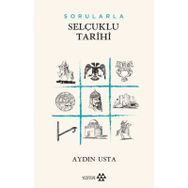 Sorularla Selçuklu Tarihi - Aydın Usta