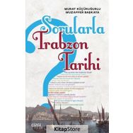 Sorularla Trabzon Tarihi - Murat Küçükuğurlu