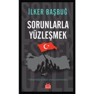 Sorunlarla Yüzleşmek - İlker Başbuğ