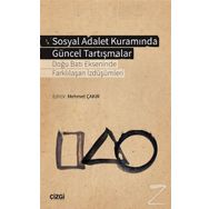 Sosyal Adalet Kuramında Güncel Tartışmalar - Mehmet Çakır