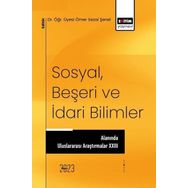 Sosyal Beşeri ve İdari Bilimler Alanında Uluslararası Araştırmalar XXIII Eğitim Yayınevi