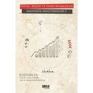 Sosyal, Beşeri ve İdari Bilimler'de Akademik Araştırmalar 5 - Ekrem Karayılmazlar