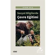 Sosyal Bilgilerde Çevre Eğitimi - Ayhan Akış