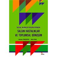 Sosyal Bilimler Perspektifinden Salgın Hastalıklar ve Toplumsal Dönüşüm - Kriter Yayınları
