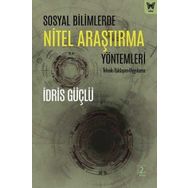Sosyal Bilimlerde Nitel Araştırma Yöntemleri Teknik – Yaklaşım Uygulama - İdris Güçlü