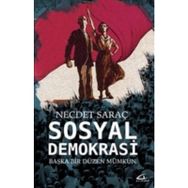 Sosyal Demokrasi: Başka Bir Düzen Mümkün - Necdet Saraç