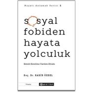 Sosyal Fobiden Hayata Yolculuk-Kadir Özdel