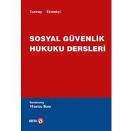 SOSYAL GÜVENLİK HUKUKU DERSLERI - A. CAN TUNCAY;ÖMER EKMEKÇİ