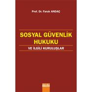 Sosyal Güvenlik Hukuku Ve İlgili Kuruluslar - Faruk Andaç