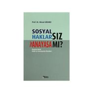 SOSYAL HAKLARSIZ YENI ANAYASA MI? - MESUT GÜLMEZ