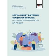 Sosyal Hizmet Eğitiminin Genişleyen Sınırları: Uygulama ve Araştırma İçin Bir Rehber Eğitim Yayınevi