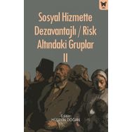 Sosyal Hizmette Dezavantajlı Risk Atlındaki Gruplar II - Hüseyin Doğan