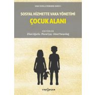 Sosyal Hizmette Vaka Yönetimi: Çocuk Alanı - Kolektif
