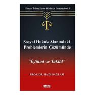 Sosyal Hukuk Alanındaki Problemlerin Çözümünde İçtihad ve Taklid-Güncel İslam-İnsan Hukuku Denemeleri-5 - Gülnar Yayınları