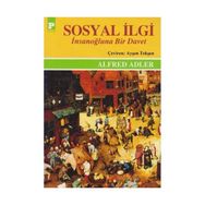 Sosyal İlgi - İnsanoğluna Bir Davet - Alfred Adler