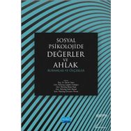 Sosyal Psikolojide Değerler ve Ahlak Kuramlar ve Ölçekler - Sevim Cesur Onurcan Yılmaz Ogeday Çoker Nur Ağdelen Neslihan Sayraç Hatice Ekici Gonca Nebioğlu Çağdan Erdoğan Büşra Alparslan Beyza Tepe Aydın Bayad Aslı Aydemir