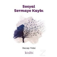 Sosyal Sermaye Kaybı - Recep Yıldız