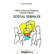 SOSYAL SERMAYE KİŞİSEL VE KURUMSAL GELİŞMEYE FARKLI BIR YAKLAŞIM - HÜLYA EŞKİ UĞUZ