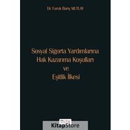 Sosyal Sigorta Yardımlarına Hak Kazanma Koşulları ve Eşitlik İlkesi - ar faruk baris mutlay