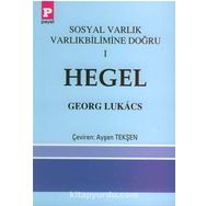 SOSYAL VARLIK VARLIKBILIMINE DOĞRU 1 - HEGEL - GEORG LUKÁCS
