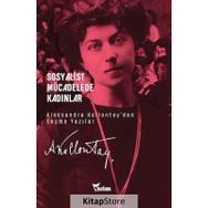 Sosyalist Mücadelede Kadınlar - Aleksandra Kollontay