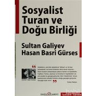 SOSYALIST TURAN VE DOĞU BİRLİĞİ - HASAN BASRI GÜRSES