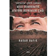 Sosyalizm Çöktü Çağımız: Milli Demokratik Atatürk Devrimleri Çağı - Hasan Bayık
