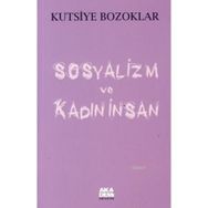 SOSYALIZM VE KADIN İNSAN - KUTSIYE BOZOKLAR