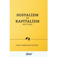 Sosyalizm ve Kapitalizm - Hans-Hermann Hoppe