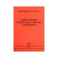 SOSYALIZMIN ÜTOPYADAN BILIME GELİŞMESİ - FRIEDRICH ENGELS