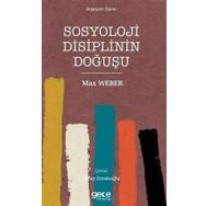 Sosyoloji Disiplinin Doğuşu - Max Weber