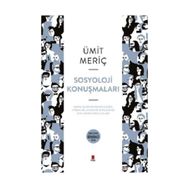 Sosyoloji Konuşmaları - Ümit Meriç