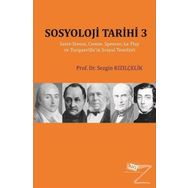 Sosyoloji Tarihi 3: Saint-Simon, Comte, Spencer, Le Play ve Tocqueville'in Sosyal Teorileri - Sezgin Kızılçelik