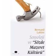 Sosyoloji ve Sözde Mazeret Kültürü - Bernard Lahire