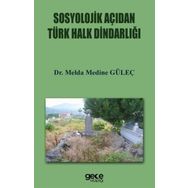 Sosyolojik Açıdan Türk Halkın Dindarlığı - Melda Medine Güleç