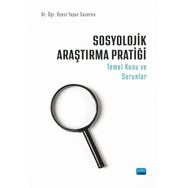 Sosyolojik Araştırma Pratiği Temel Konu ve Sorunlar - Yaşar Suveren - Nobel Akademik Yayıncılık