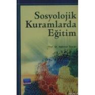 SOSYOLOJIK KURAMLARDA EĞİTİM - MAHMUT TEZCAN