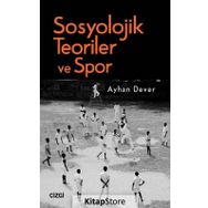 Sosyolojik Teoriler ve Spor - Ayhan Dever