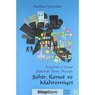 Sosyolojik ve Sosyal Psikolojik Görüş Açısından Şehir, Konut ve Mahremiyet - Turhan Yörükan