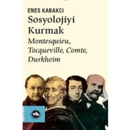 Sosyolojiyi Kurmak - Vakıfbank Kültür Yayınları