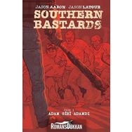 Southern Bastards Cilt: 1 - Adam Gibi Adamdı - Jason Aaron