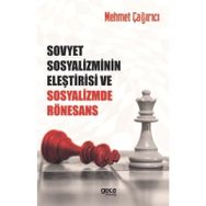 Sovyet Sosyalizminin Eleştirisi ve Sosyalizmde Rönesans - Mehmet Çağırcı
