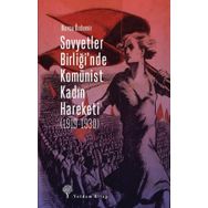 Sovyetler Birliğinde Komünist Kadın Hareketi 1919-1930-Yordam Kitap