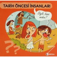 SÖYLE BANA NEDEN? - TARIH ÖNCESI İNSANLARI - ANNE JONAS