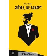 Söyle, Ne Taraf? / Onur Şen