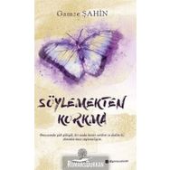 Söylemekten Korkma - Gamze Şahin