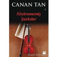SÖYLENMEMİŞ ŞARKILAR - CANAN TAN