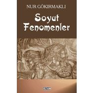 Soyut Fenomenler - Nur Gökırmaklı