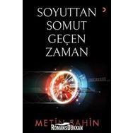 Soyuttan Somut Geçen Zaman - Metin Şahin