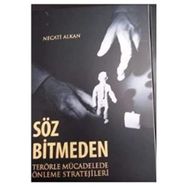 SÖZ BITMEDEN TERÖRLE MÜCADELEDE ÖNLEME STRATEJILERI - NECATI ALKAN